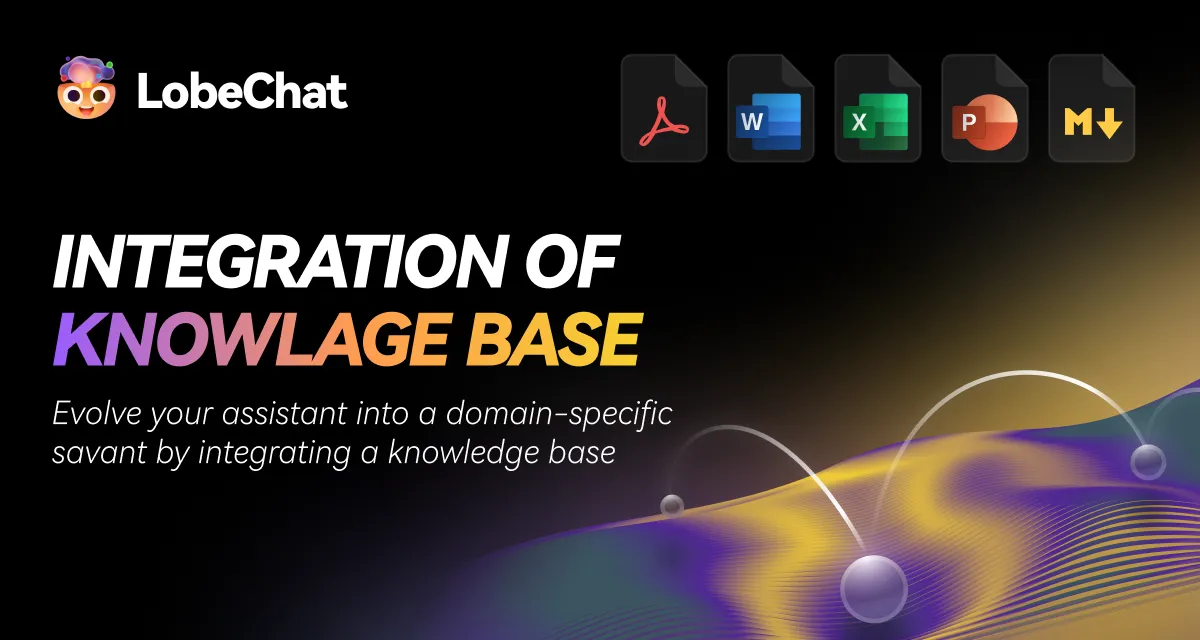 LobeChat Knowledge Base Launch — From Now On, Every Step Counts